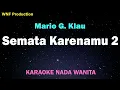 Semata Karenamu 2 - Mario G. Klau (Karaoke Nada Wanita)