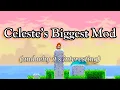 Celeste s Biggest Mod and why it s interesting