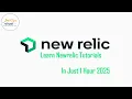Learn Newrelic Tutorials in Just 1 Hour 2025