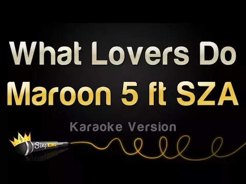 Download MP3 Maroon 5 ft. SZA - What Lovers Do (Karaoke Version)