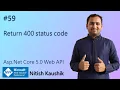 400 Status Code Bad Request Return 400 Status Code ASP NET Core 5 0 Web API Tutorial