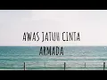 Download Lagu Armada - Awas Jatuh Cinta (Lyric Video)