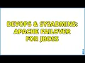 DevOps SysAdmins Apache failover for JBoss 3 Solutions
