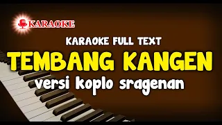 Download KARAOKE TEMBANG KANGEN VERSI KOPLO SRAGENAN FULL AUTO TEXT MP3