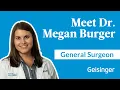 Dr Megan Burger Personalized Care in General Surgery at Geisinger