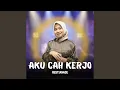 Download Lagu Aku Cah Kerjo