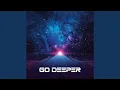 Lagu Go Deeper