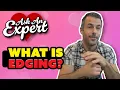 What is Edging And How Do You Do It
