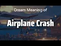 Airplane Crash Dream Meaning Symbolism Interpretation Psychology