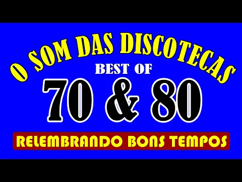 Download MP3 O SOM DAS DISCOTECAS - Destaques dos Anos 70 \u0026 80!!! (Com nomes)