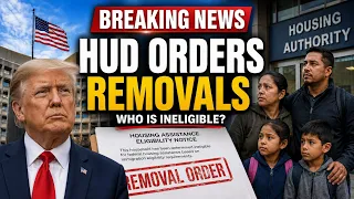 Breaking News HUD Orders Housing Authorities to Remove Ineligible Immigrants
