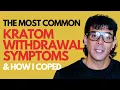 The Most Common Kratom Wit rawals How I Coped - How to Quit Kratom