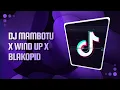Download Lagu DJ MAMBOTU X WIND UP X BLAKOPID VIRAL TIKTOK MAMBO REMIX TERBARU 2024!