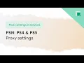 How to set up PSN proxy on PlayStation 4 5