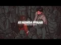 Download Lagu Ki Honda Pyaar ( Slowed And Reverb ) - Arijit Singh Jabariya Jodi Song | Nexus Music