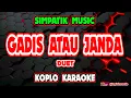 Download Lagu GADIS ATAU JANDA KARAOKE - SIMPATIK MUSIC @koplokaraooke