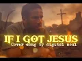 Download Lagu If I Got Jesus (Ben Fuller Cover) | Digital Soul