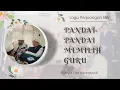 Pandai - pandai Memilih Guru (Lirik)