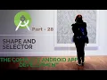 The Complete Android Shape and selector Part 28 The Complete Android App Development