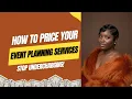 How to Price Your Event Planning Services Stop Undercharging