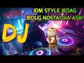 Lagu DJ JDM STYLE JEDAG JEDUG NOSTALGIA ASIK || FULL BASS