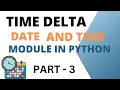 Python Date Time Module PART - 3 Time Delta URcoding