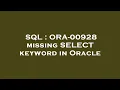 SQL ORA-00928 missing SELECT keyword in Oracle