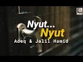 Download Lagu Adeq \u0026 Jalil Hamid -  Nyut... Nyut  (Official Lyric Video)