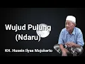 Wujud Pulung (Ndaru) - KH  Husein Ilyas Mojokerto