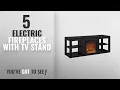 Top 10 Electric Fireplaces With Tv Stand 2018 New Popular
