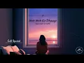 Moh Moh Ke Dhaage [slowed+reverb+lofi] Monali Thakur|Anu Mailk|UseHeadphones 🎧for Better Sound|