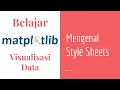 Matplotlib 17 Kustomisasi Matplotlib dengan Style Sheets Matplotlib Dasar Visualisasi Data