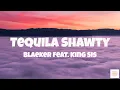Tequila Shawty (Lyric)- BLAEKER feat. King Sis | Vibe