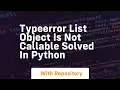 Typeerror list object is not callable solved in python