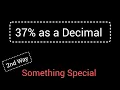 37 as a Decimal How to Convert 37 to a Decimal Percent to Decimal
