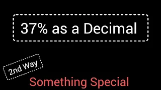 37 as a Decimal How to Convert 37 to a Decimal Percent to Decimal