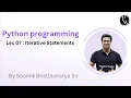 Python Programming 07 Iterative Statements