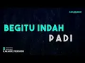 Padi – Begitu Indah (Karaoke Version)