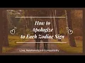 Love Relationships Compatibility - How to Apologize to Each Zodiac Sign The Right Way