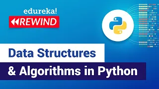 Data Structures Algorithms in Python Data Structures in Python Edureka Python Rewind - 1