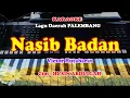 Lagu Daerah PALEMBANG - NASIB BADAN - KARAOKE