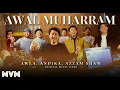 Awla (Saujana, Nowseeheart), Andika, Azzam Sham - Awal Muharram (Official Music Video)