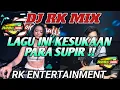 Download Lagu DJ RK MIX TERBARU || DJ PARA SUPIR