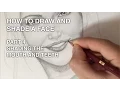 Download Lagu How to Draw and Shade a Face - Part 4: Shading the Mouth and Teeth