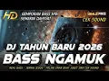 Lagu DJ TAHUN BARU 2026 CEK SOUND FULL BASS NGAMUK FULL ALBUM JEDUG JERNIH COCK BUAT JOGET MHLS PRO