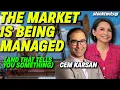 Cem Karsan The Market Is Being Managed And That Tells You Something