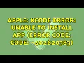 Apple Xcode Error Unable to install app Error Code Code - 402620383 3 Solutions