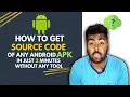 How To Get Source Code Of Any App APK Of Android In Just 2 Minutes Without Any Tool