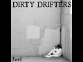 Dirty Drifters - Dwell