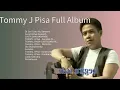 Download Lagu Kompilasi Lagu Terbaik Tommy J Pisa Full Album2023(Official Audio)(Official Music Video)